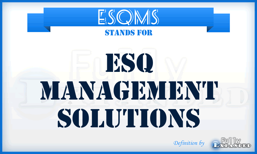 ESQMS - ESQ Management Solutions