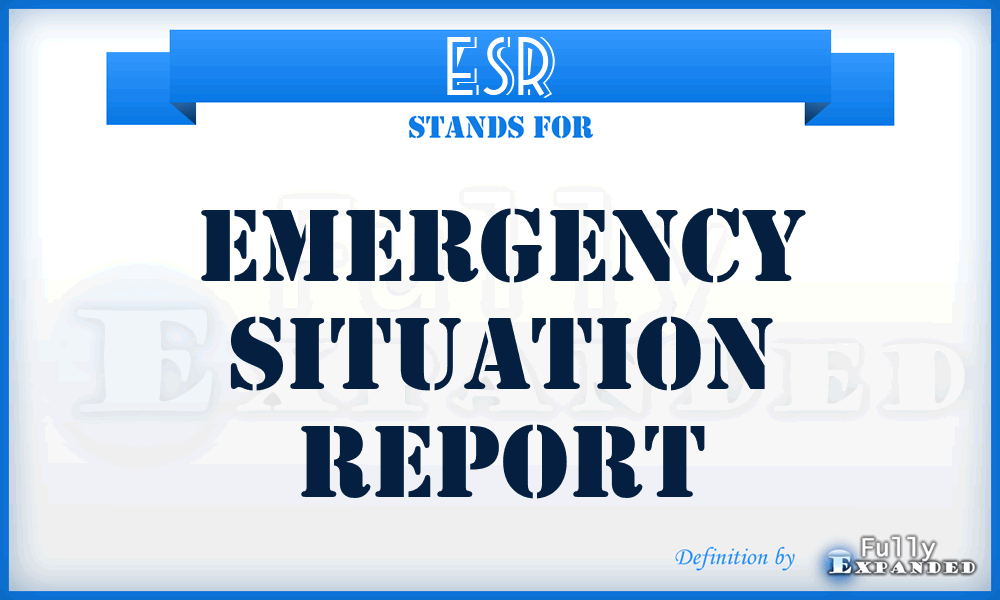 ESR - Emergency Situation Report