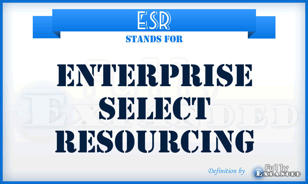 ESR - Enterprise Select Resourcing