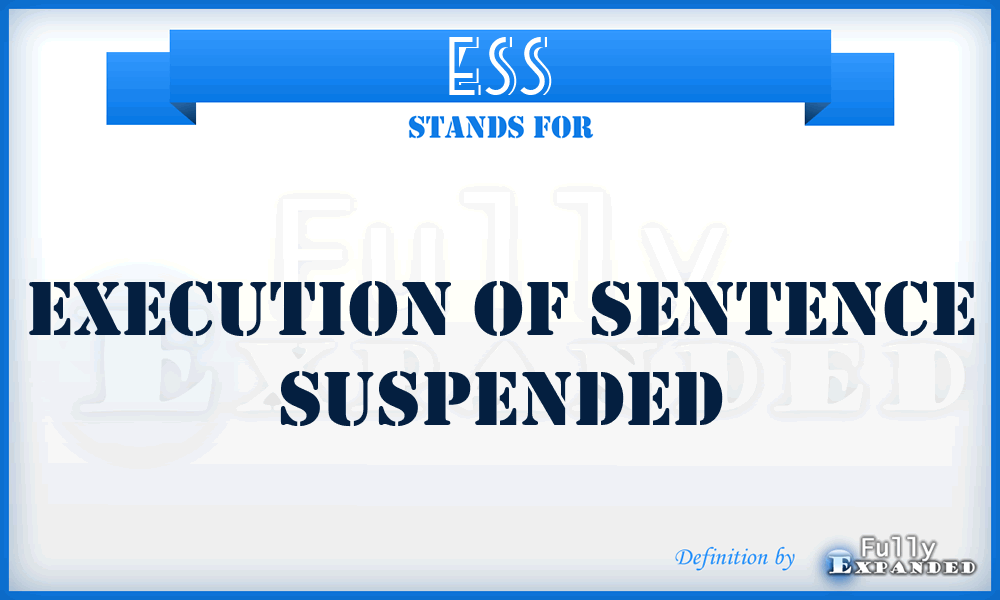 ESS - Execution Of Sentence Suspended