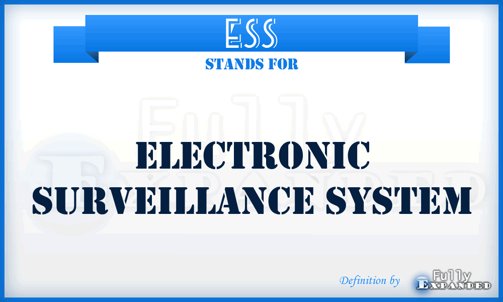 ESS - electronic surveillance system