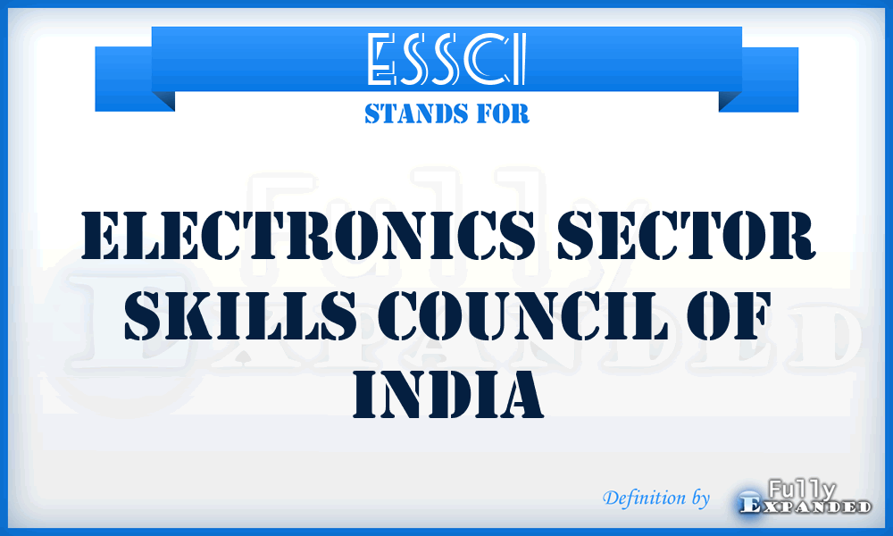 ESSCI - Electronics Sector Skills Council of India