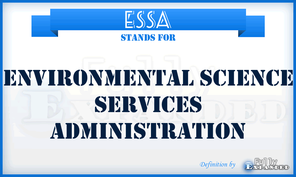 ESSA - Environmental Science Services Administration