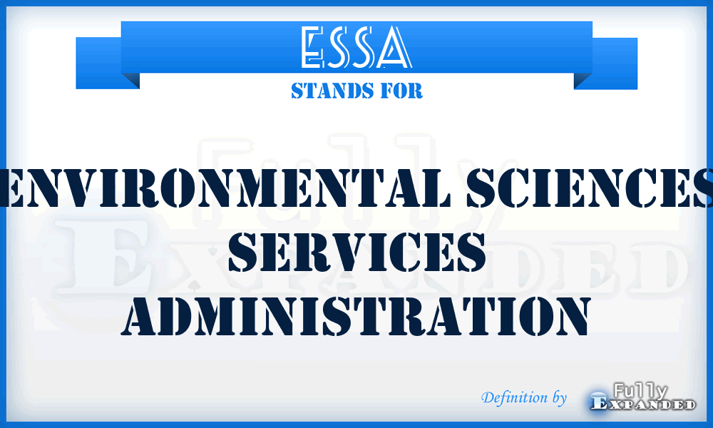 ESSA - Environmental Sciences Services Administration