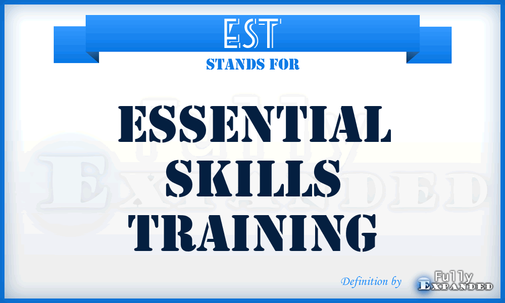 EST - Essential Skills Training