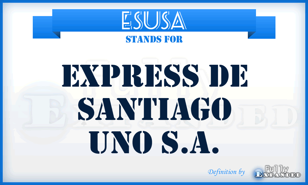 ESUSA - Express de Santiago Uno S.A.