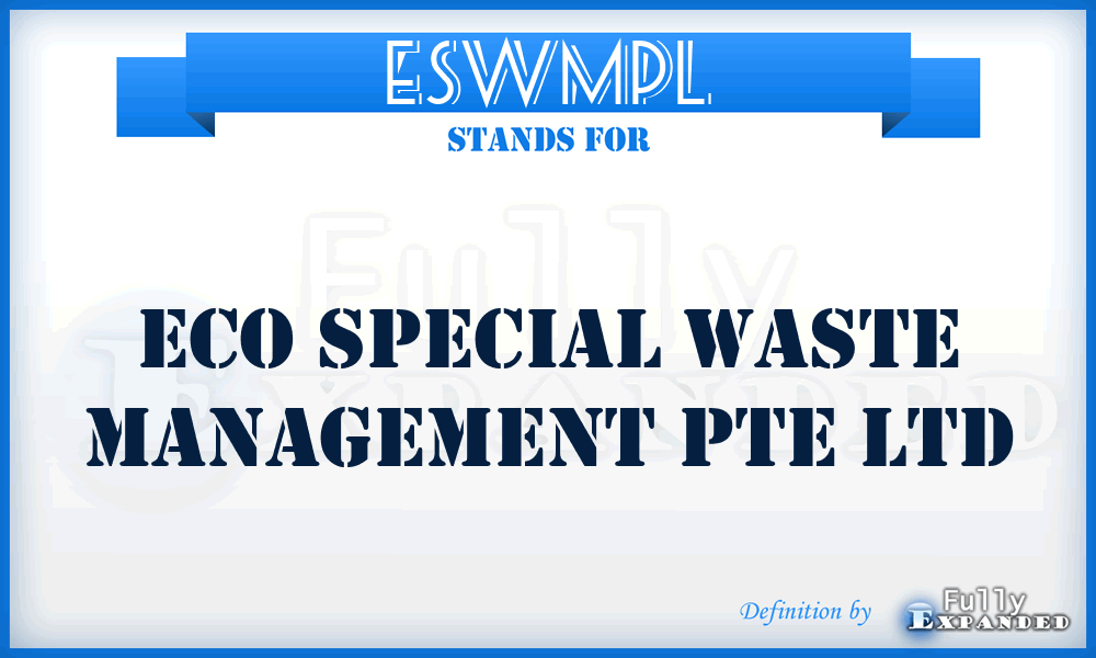 ESWMPL - Eco Special Waste Management Pte Ltd