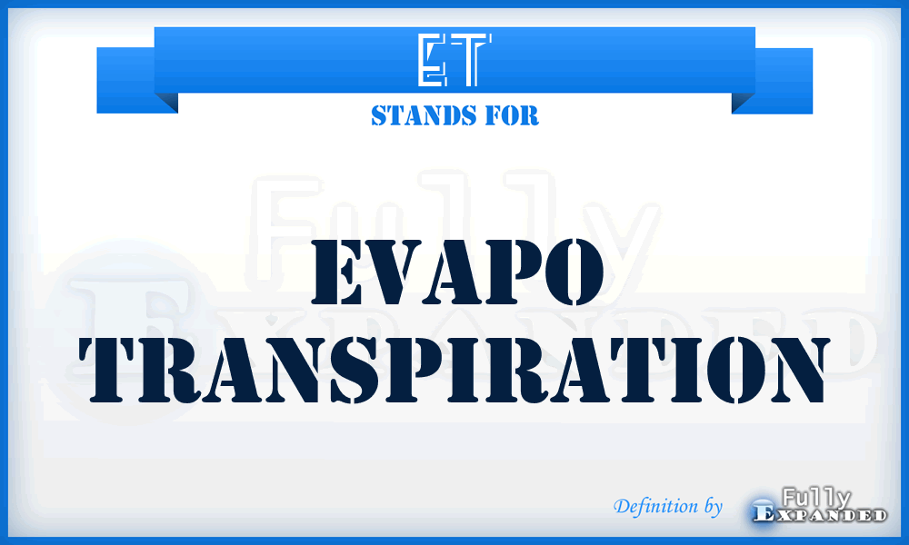 ET - Evapo Transpiration