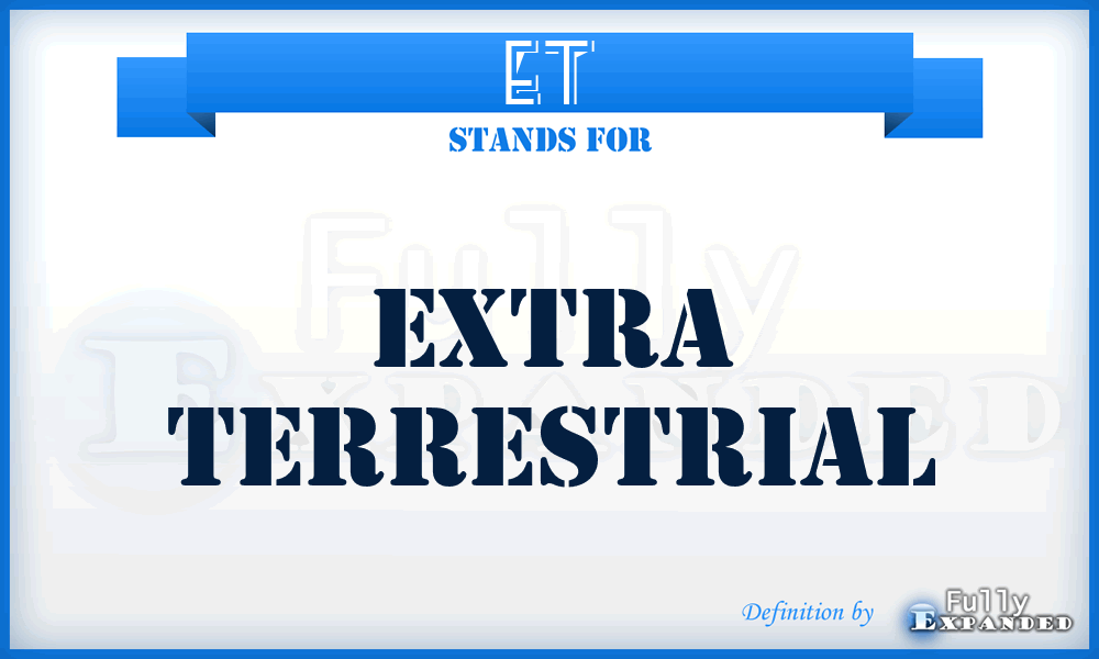 ET - Extra Terrestrial