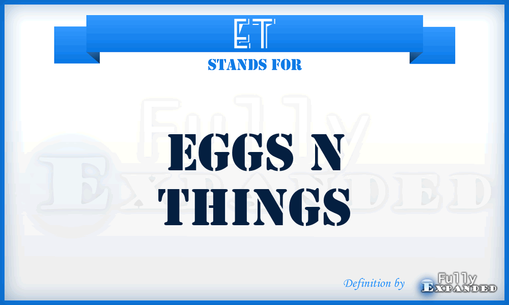 ET - Eggs n Things