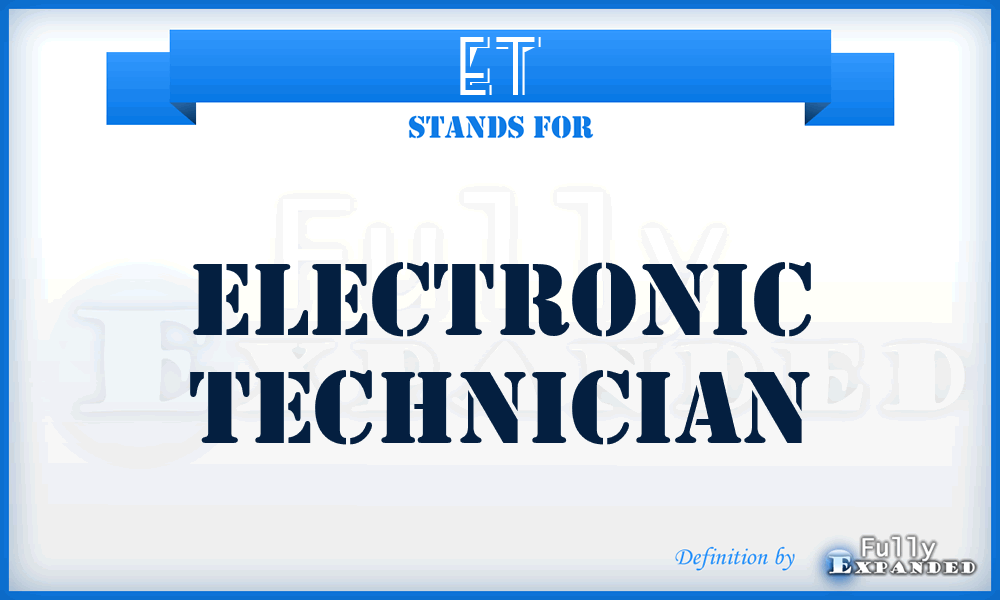 ET - Electronic Technician