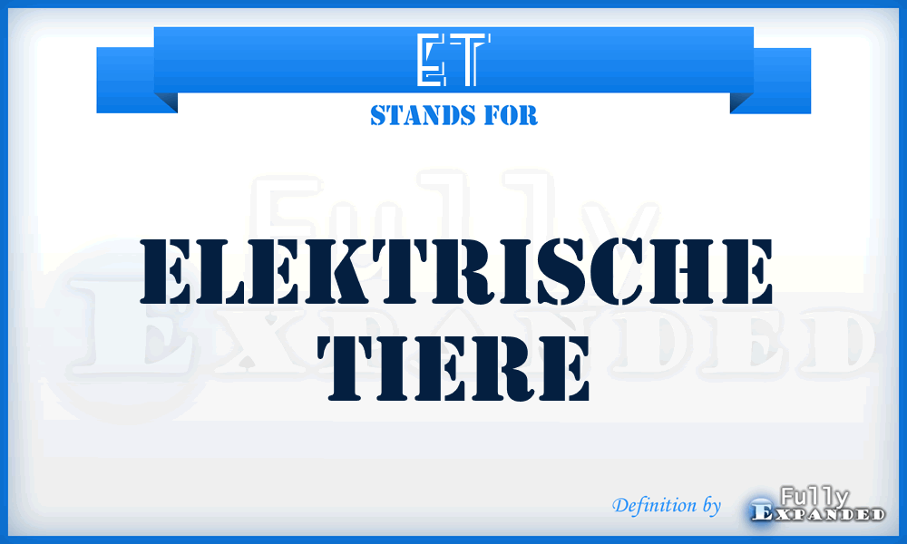 ET - Elektrische Tiere