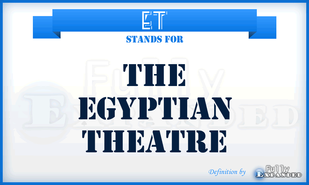 ET - The Egyptian Theatre