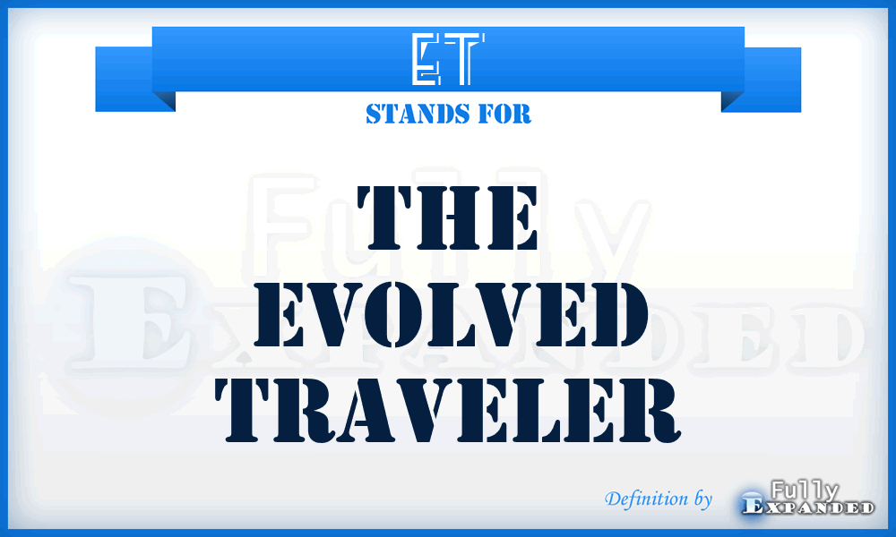ET - The Evolved Traveler
