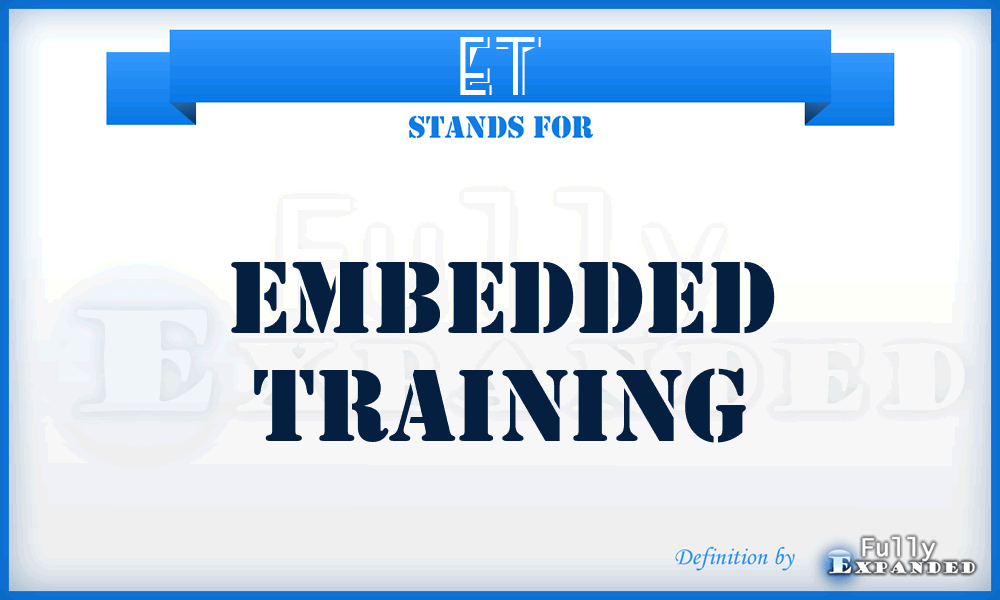 ET - embedded training