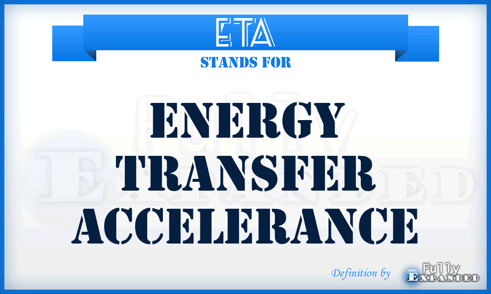 ETA - Energy Transfer Accelerance