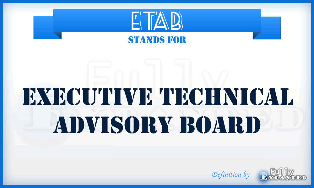 ETAB - Executive Technical Advisory Board
