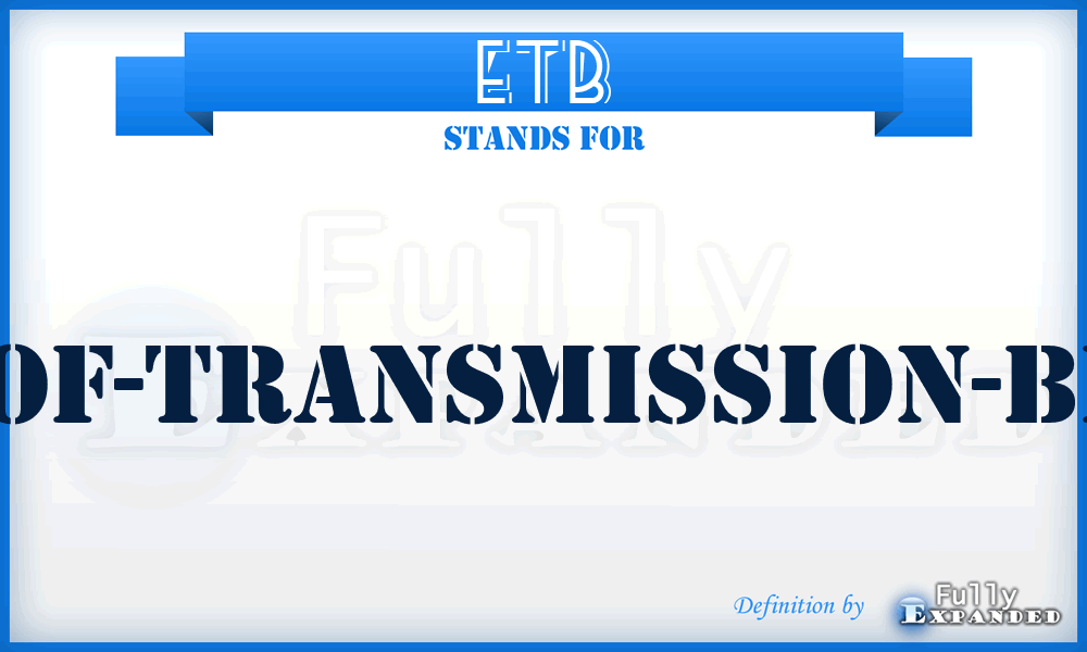 ETB - end-of-transmission-block