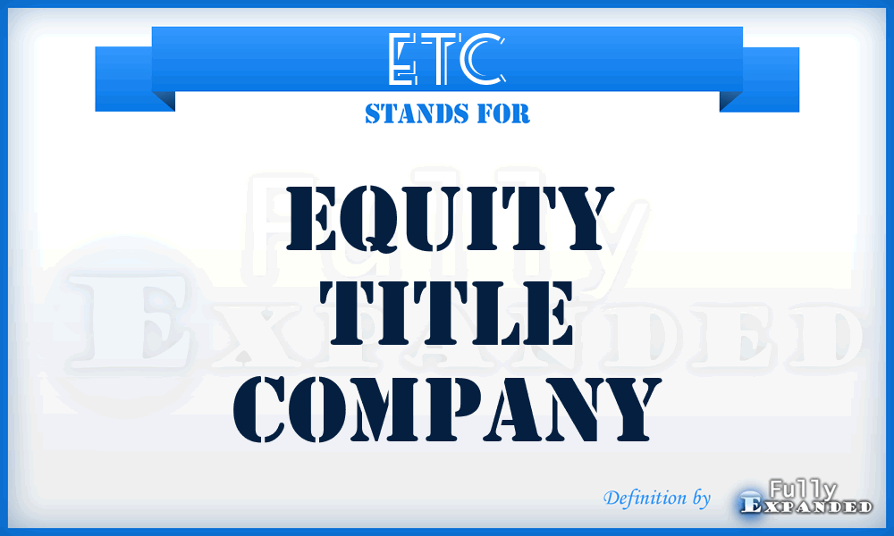 ETC - Equity Title Company