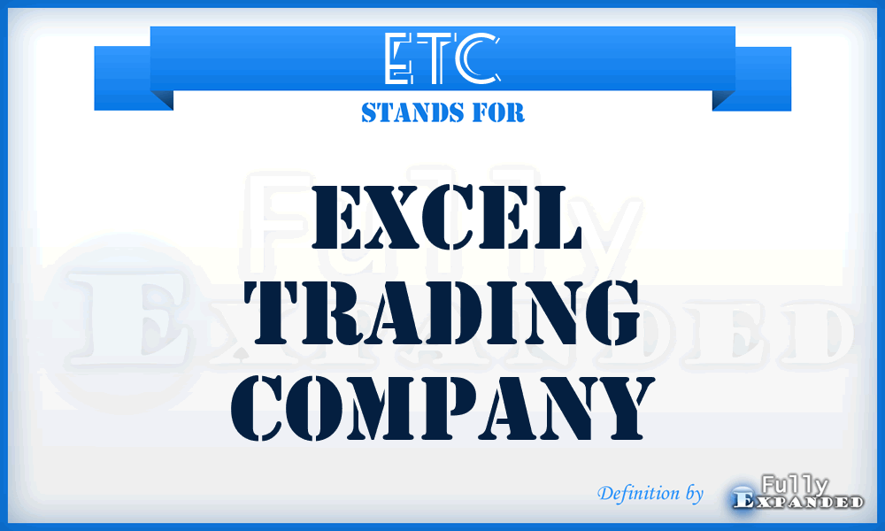 ETC - Excel Trading Company
