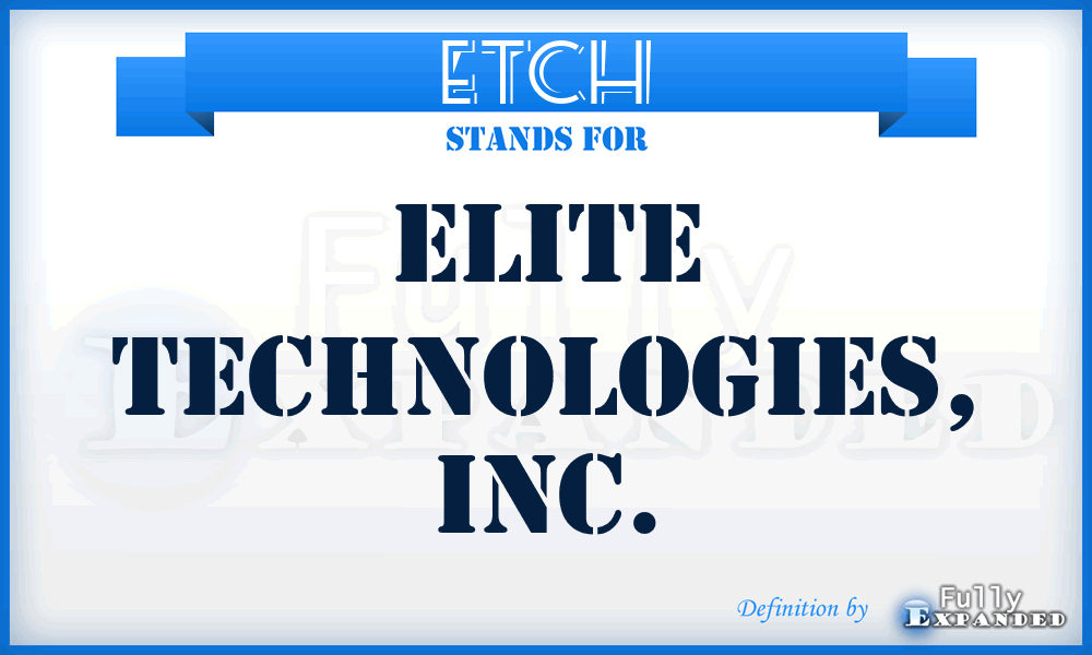 ETCH - Elite Technologies, Inc.