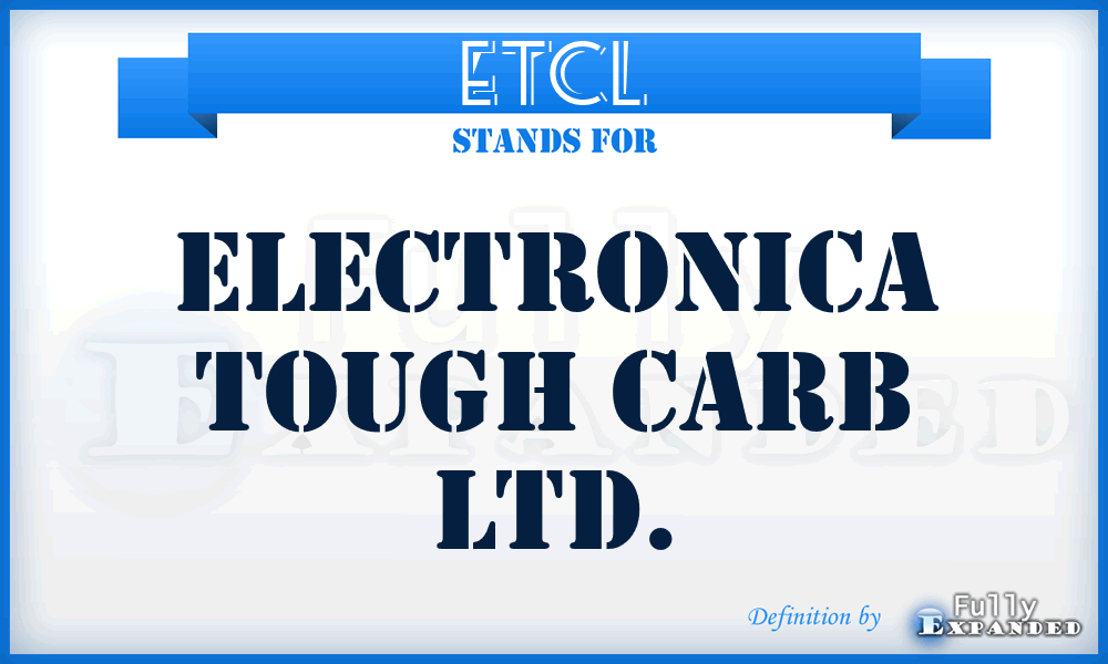 ETCL - Electronica Tough Carb Ltd.