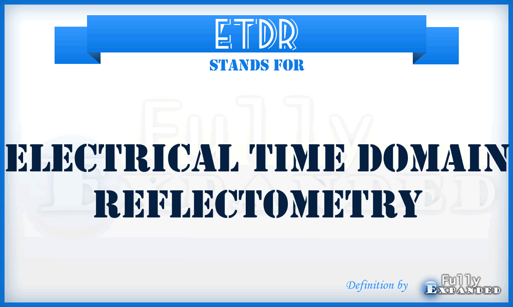 ETDR - Electrical Time Domain Reflectometry
