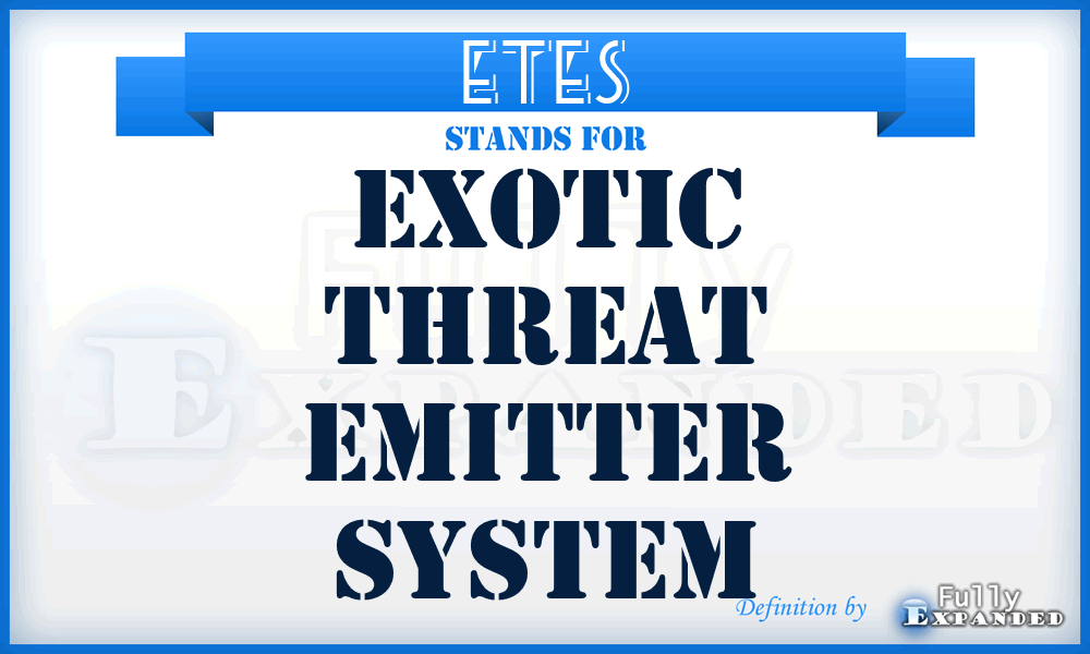 ETES - Exotic Threat Emitter System