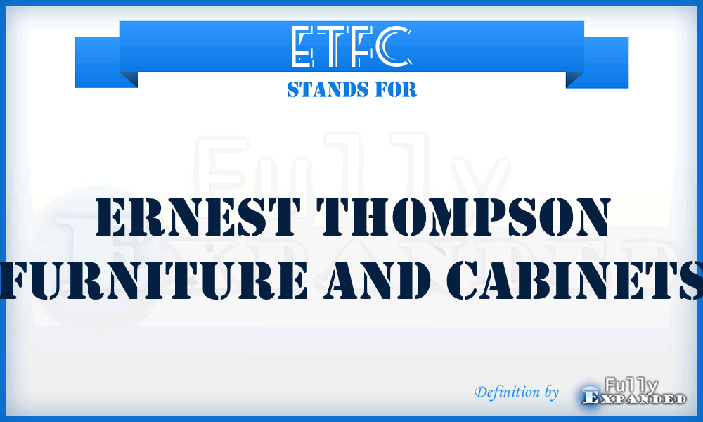 ETFC - Ernest Thompson Furniture and Cabinets