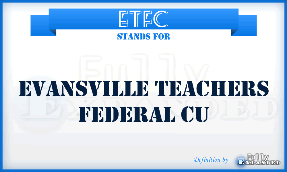 ETFC - Evansville Teachers Federal Cu