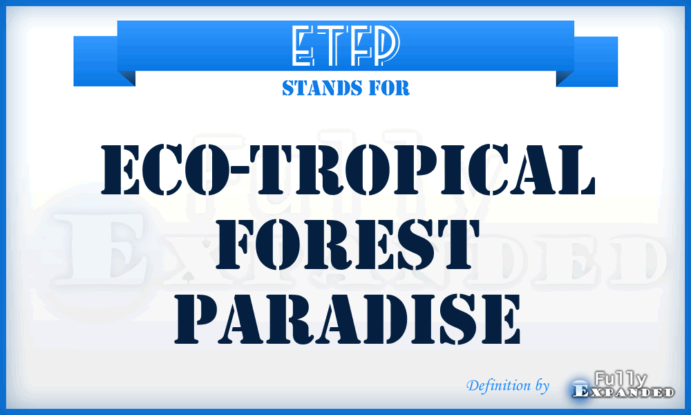 ETFP - Eco-Tropical Forest Paradise