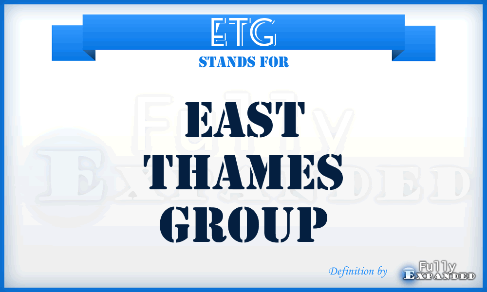 ETG - East Thames Group