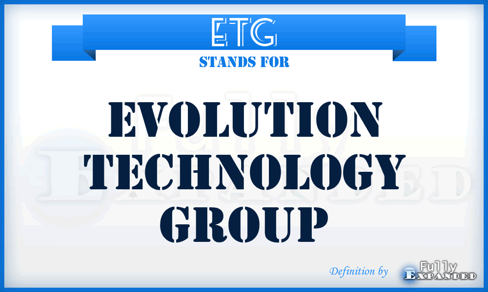 ETG - Evolution Technology Group