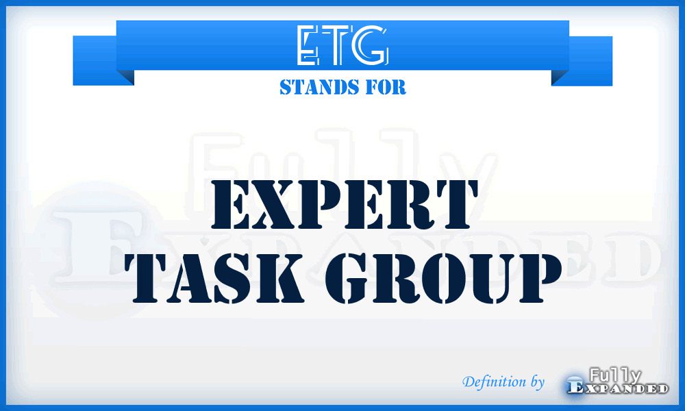 ETG - Expert Task Group