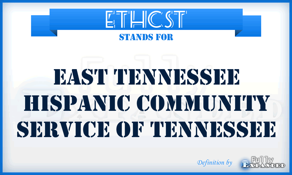 ETHCST - East Tennessee Hispanic Community Service of Tennessee