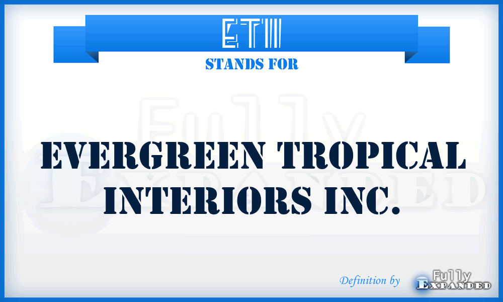 ETII - Evergreen Tropical Interiors Inc.