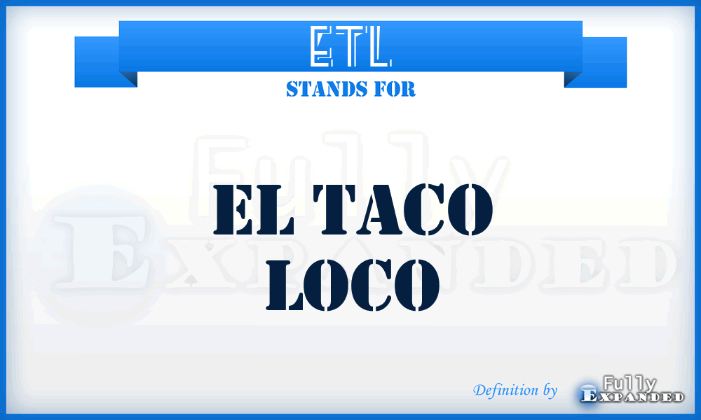 ETL - El Taco Loco