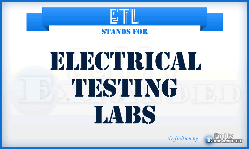 ETL - Electrical Testing Labs