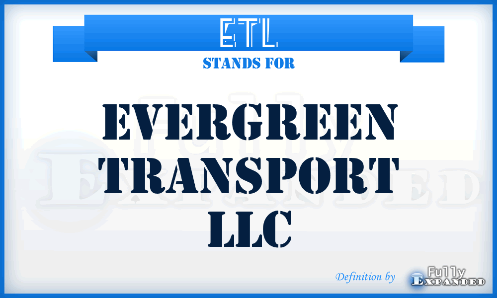 ETL - Evergreen Transport LLC
