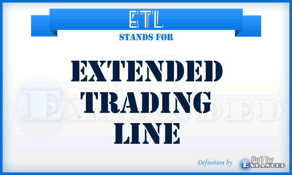 ETL - Extended Trading Line