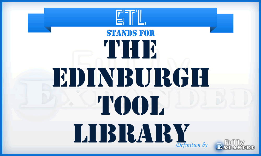 ETL - The Edinburgh Tool Library