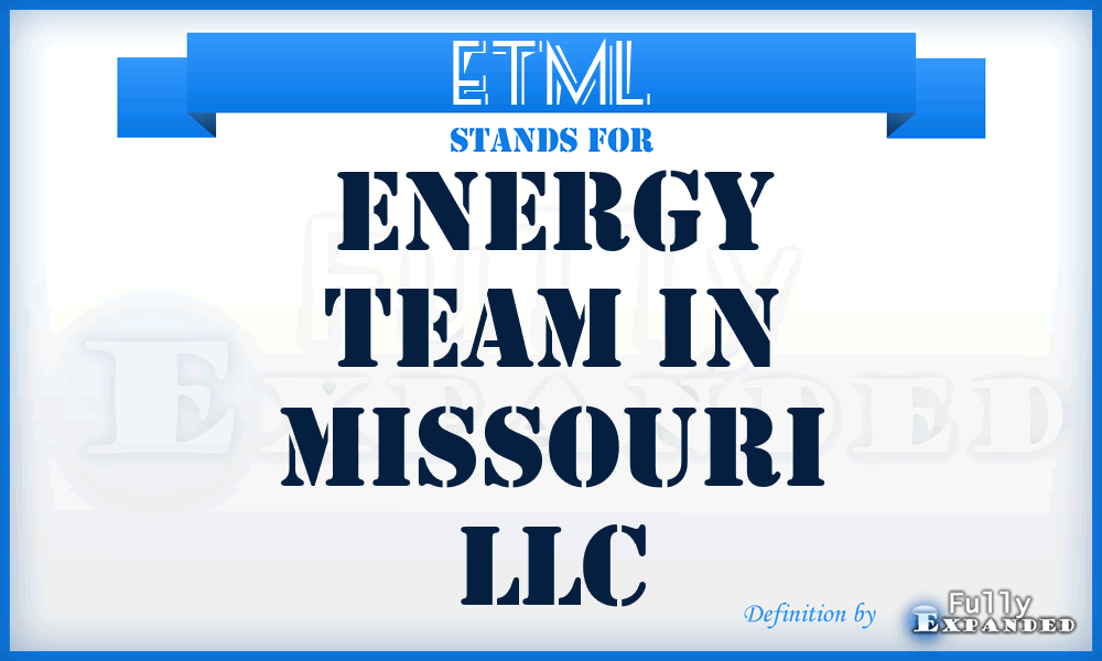 ETML - Energy Team in Missouri LLC