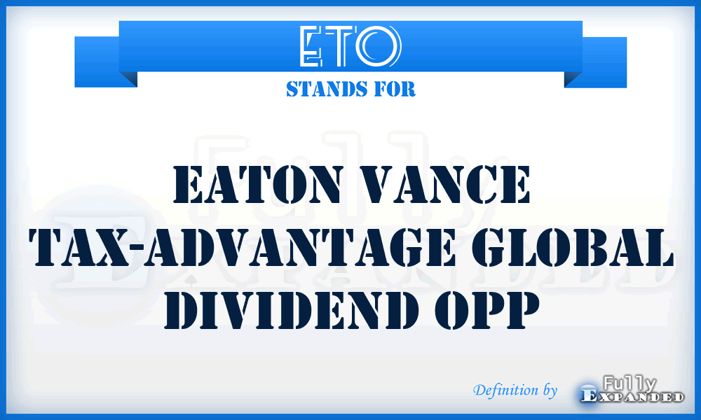 ETO - Eaton Vance Tax-Advantage Global Dividend Opp