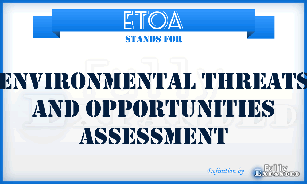 ETOA - Environmental Threats and Opportunities Assessment