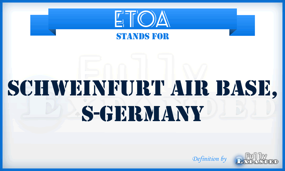 ETOA - Schweinfurt Air Base, S-Germany