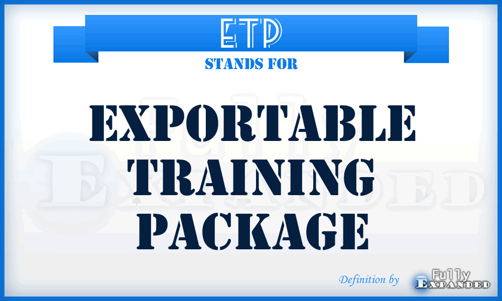 ETP - exportable training package