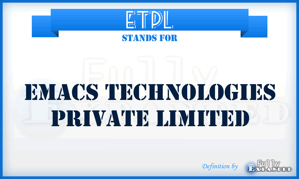 ETPL - Emacs Technologies Private Limited