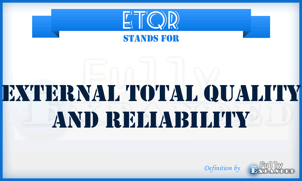 ETQR - External Total Quality and Reliability