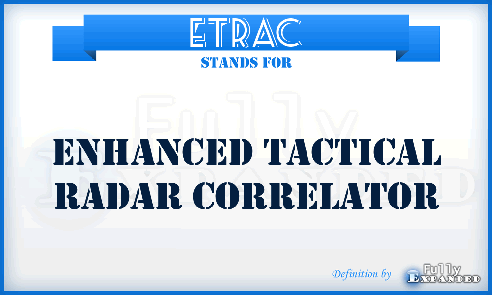 ETRAC - Enhanced Tactical Radar Correlator