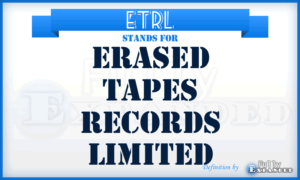 ETRL - Erased Tapes Records Limited